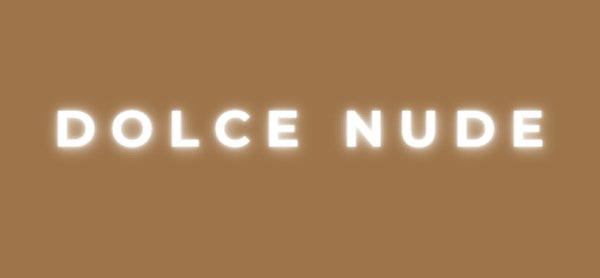DOLCE NUDE